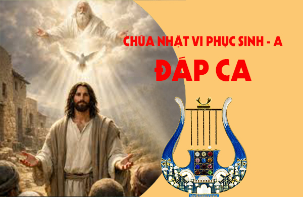 Đáp ca -  Chúa nhật VI Phục Sinh